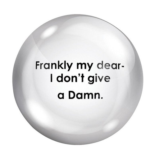 Glass paperweight featuring the iconic quote “Frankly my dear, I don’t give a damn” in black typewriter-style text,