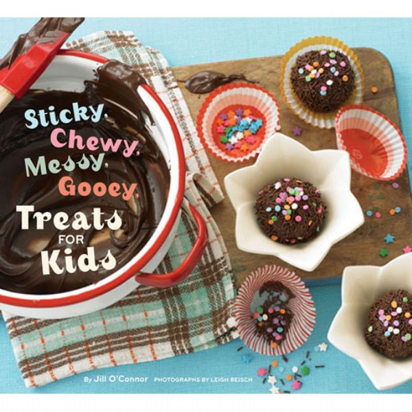 Sticky, Chewy, Messy, Gooey Treats for Kids