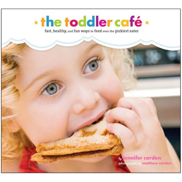 The Toddler Café Cookbook