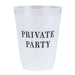 A frosted clear plastic cup with the words 'PRIVATE PARTY' printed in black.
