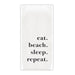 White 100% cotton hand towel with eat beach sleep repeat typography, 30 inch square