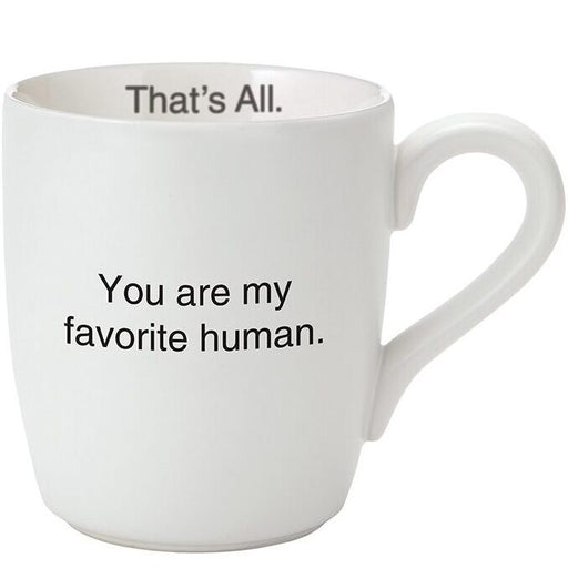 You Are My Favorite Human White Mug - Ceramic Coffee Cup
