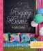 The cover of the book 'Happy Home' by Jennifer Paganelli, featuring a chalkboard background with colorful sewing projects in the foreground.