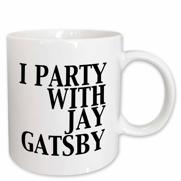 White mug with black text 'I PARTY WITH JAY GATSBY' on a white background