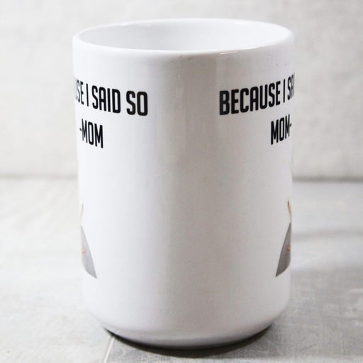 White ceramic Because I Said So mom mug with vintage-inspired red-haired woman artwork