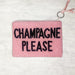 Pink beaded zipper pouch with Champagne Please lettering in black beads, champagne bottle on back, keyring finial closure