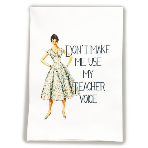 White cocktail towel with vintage teacher artwork and the phrase Don’t Make Me Use My Teacher Voice
