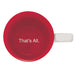 That's All Holiday Mug — red ceramic mug with That's All text, top-down view