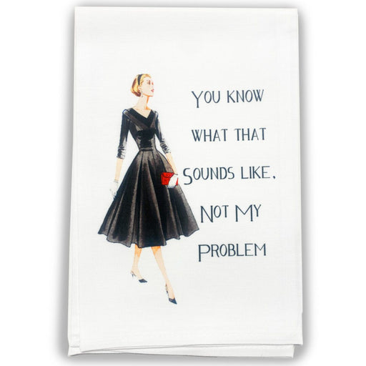 Image Alt Text

White cocktail towel with vintage woman artwork and the phrase You Know What That Sounds Like Not My Problem