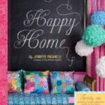 Happy Home: Twenty-One Sewing and Craft Projects to Pretty Up Your Home