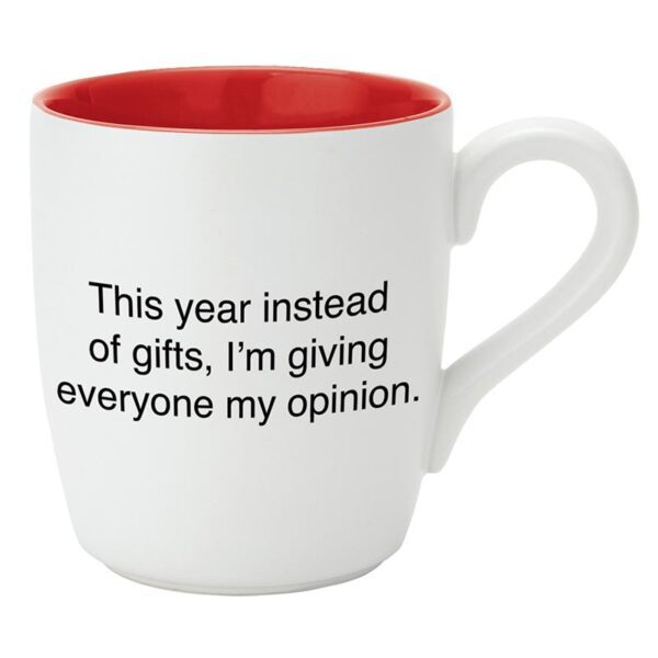 This Year Instead of Gifts, I'm Giving Everyone My Opinion Mug – Funny Ceramic Coffee Mug